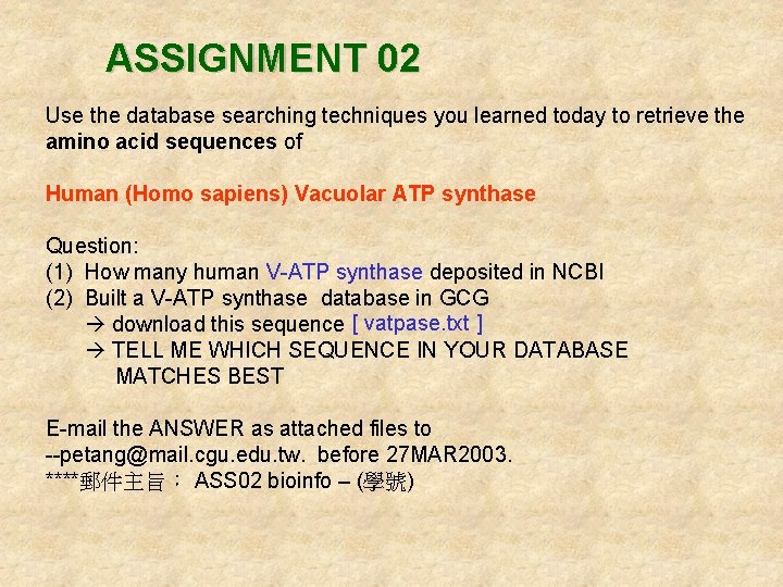 ASSIGNMENT 02 Use the database searching techniques you learned today to retrieve the amino ASSIGNMENT 02 Use the database searching techniques you learned today to retrieve the amino