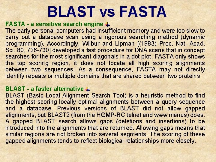 BLAST vs FASTA - a sensitive search engine The early personal computers had insufficient BLAST vs FASTA - a sensitive search engine The early personal computers had insufficient