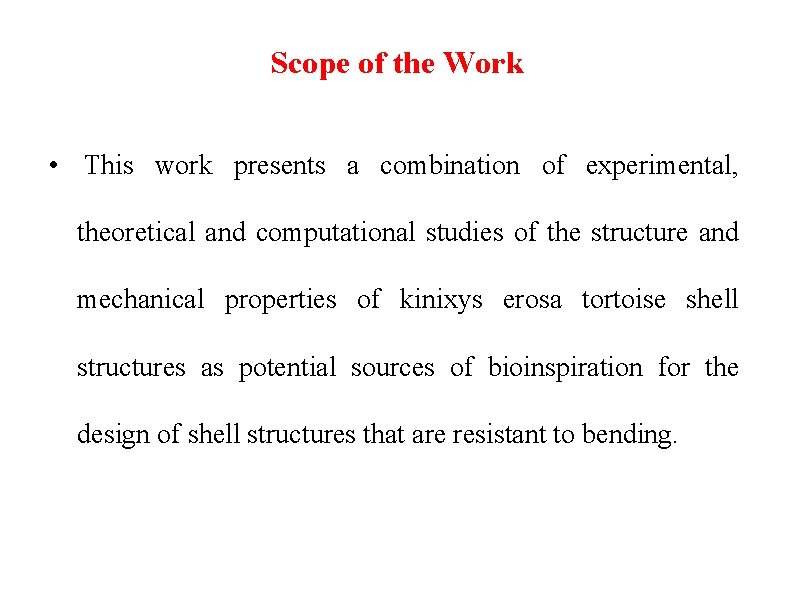 Scope of the Work • This work presents a combination of experimental, theoretical and