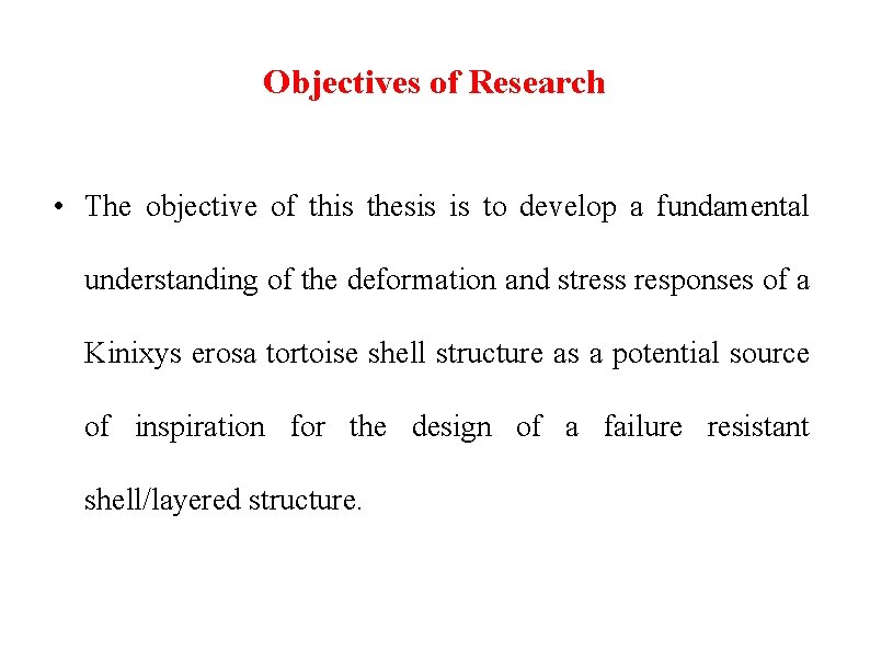 Objectives of Research • The objective of this thesis is to develop a fundamental