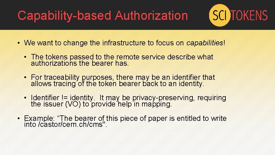 Capability-based Authorization • We want to change the infrastructure to focus on capabilities! •