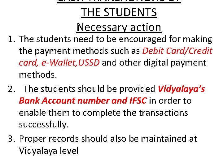CASH TRANSACTIONS BY THE STUDENTS Necessary action 1. The students need to be encouraged