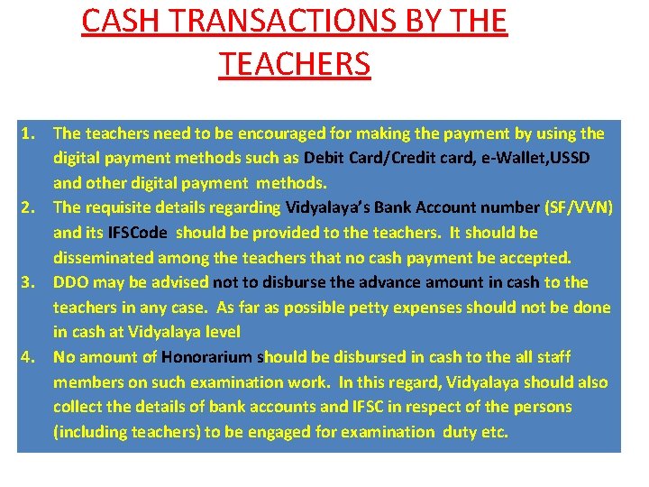 CASH TRANSACTIONS BY THE TEACHERS 1. The teachers need to be encouraged for making