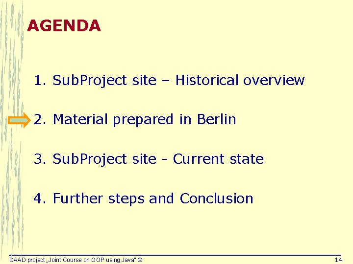 AGENDA 1. Sub. Project site – Historical overview 2. Material prepared in Berlin 3.