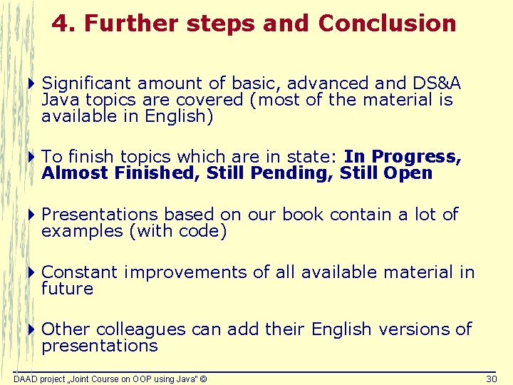 4. Further steps and Conclusion 4 Significant amount of basic, advanced and DS&A Java