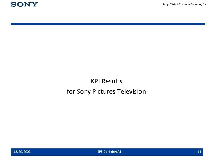 Sony Global Business Services, Inc. KPI Results for Sony Pictures Television 12/20/2021 -- SPE