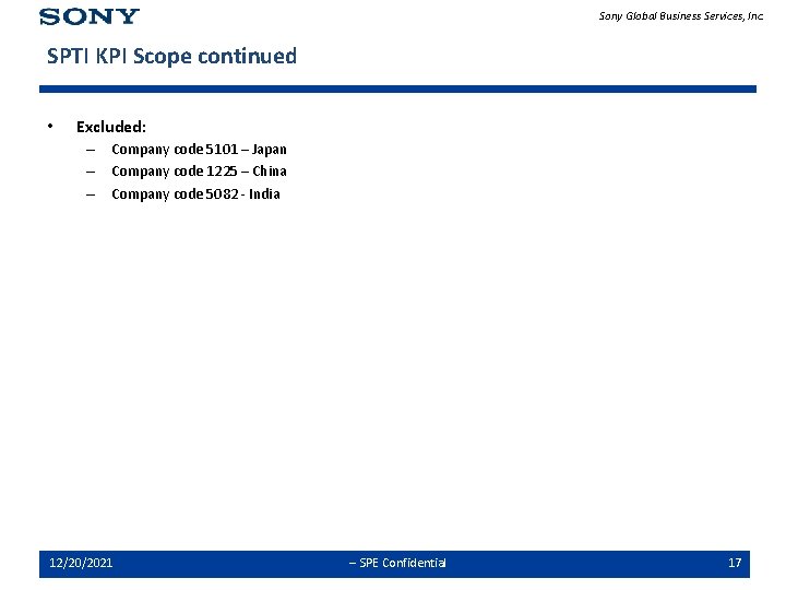 Sony Global Business Services, Inc. SPTI KPI Scope continued • Excluded: – Company code