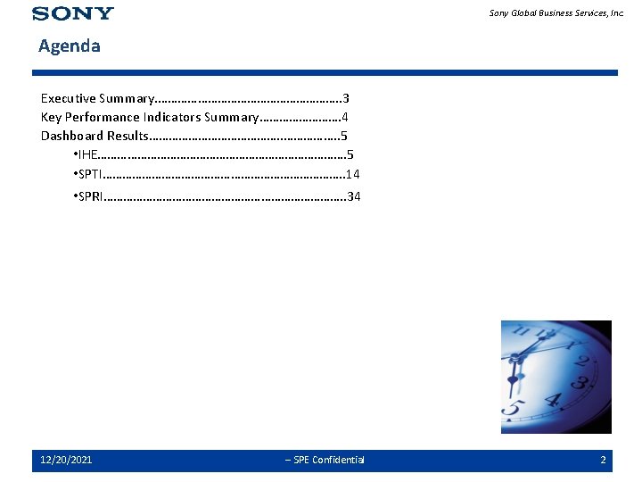 Sony Global Business Services, Inc. Agenda Executive Summary. ………………………. . 3 Key Performance Indicators