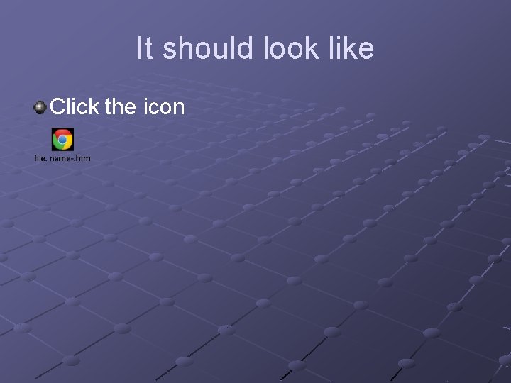 It should look like Click the icon 