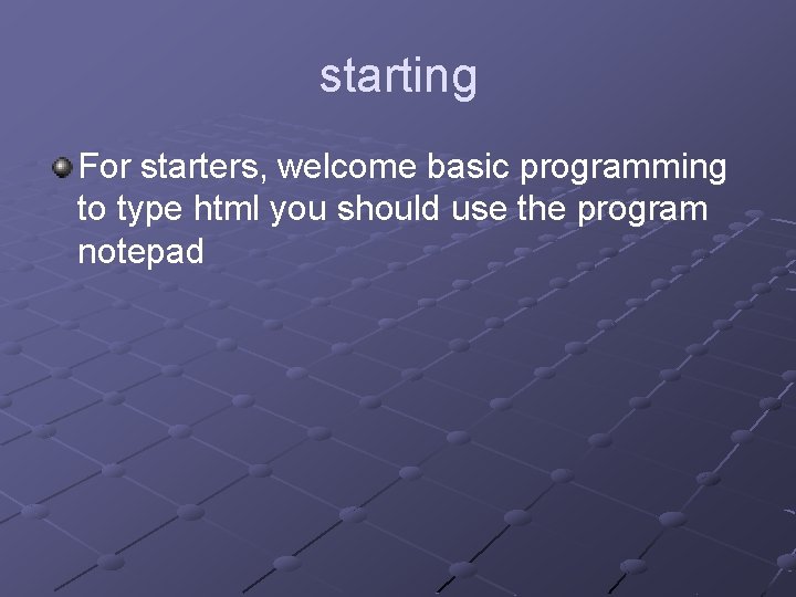 starting For starters, welcome basic programming to type html you should use the program
