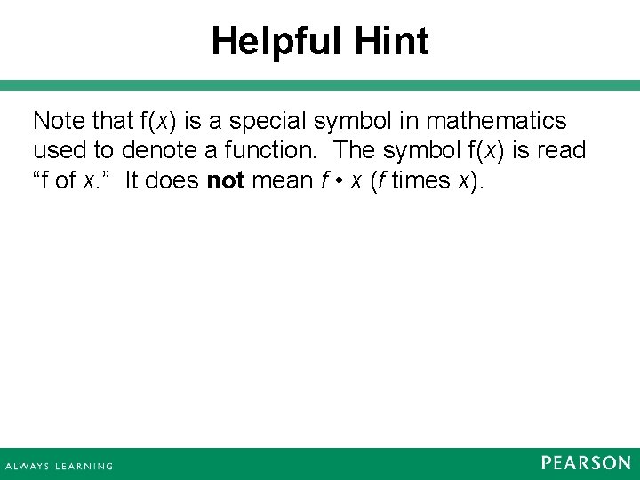Helpful Hint Note that f(x) is a special symbol in mathematics used to denote