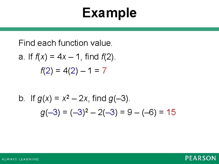 Example Find each function value. a. If f(x) = 4 x – 1, find