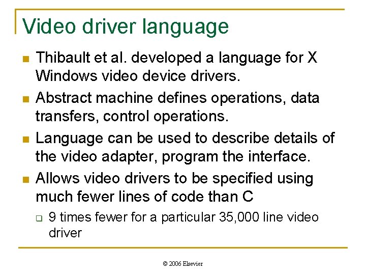Video driver language n n Thibault et al. developed a language for X Windows