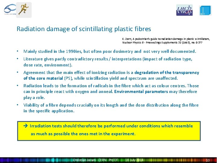 Radiation damage of scintillating plastic fibres C. Zorn, A pedestrian's guide to radiation damage