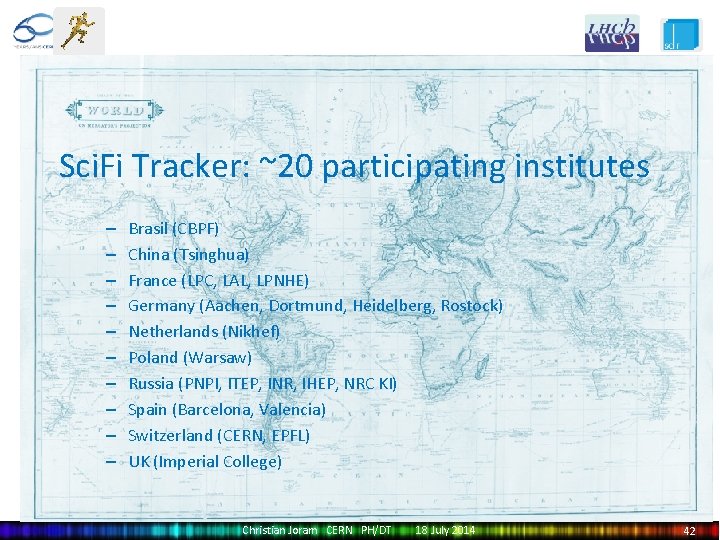 Sci. Fi Tracker: ~20 participating institutes – – – – – Brasil (CBPF) China