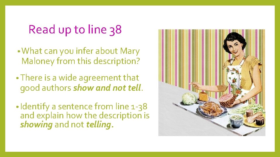Read up to line 38 • What can you infer about Mary Maloney from