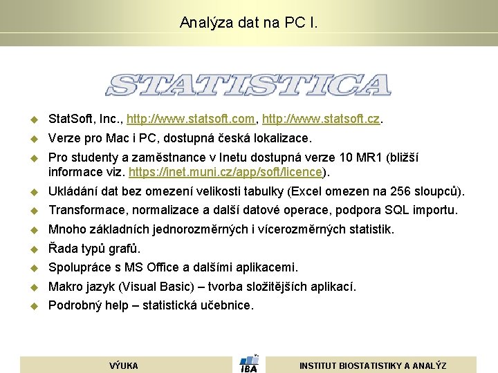 Analýza dat na PC I. u Stat. Soft, Inc. , http: //www. statsoft. com, Analýza dat na PC I. u Stat. Soft, Inc. , http: //www. statsoft. com,