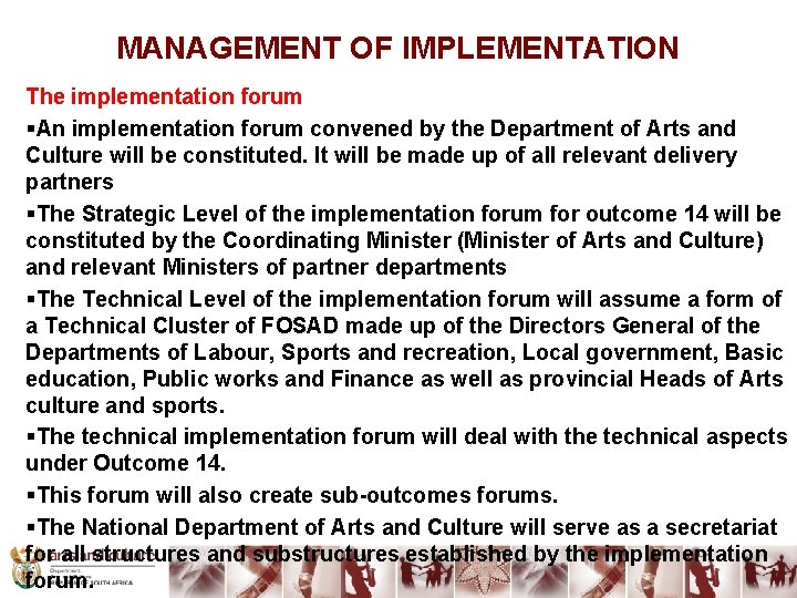 MANAGEMENT OF IMPLEMENTATION The implementation forum §An implementation forum convened by the Department of