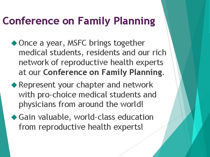 Conference on Family Planning Once a year, MSFC brings together medical students, residents and