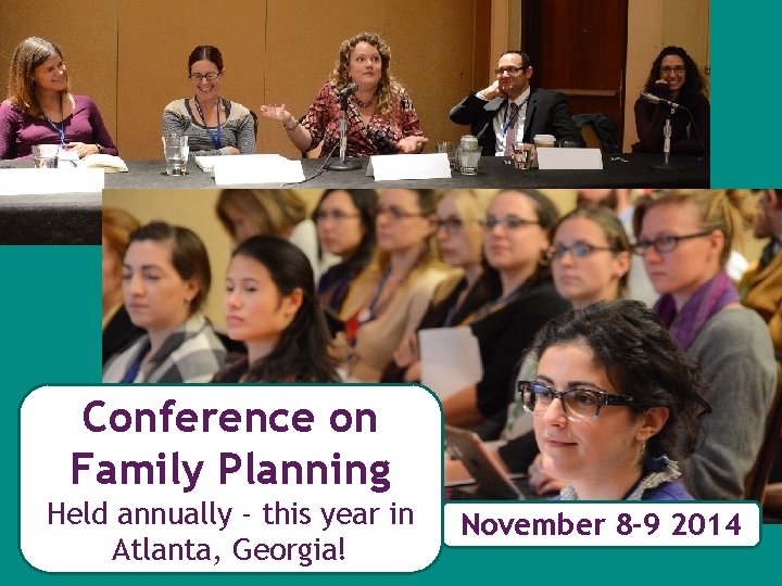 Conference on Family Planning Held annually - this year in Atlanta, Georgia! November 8