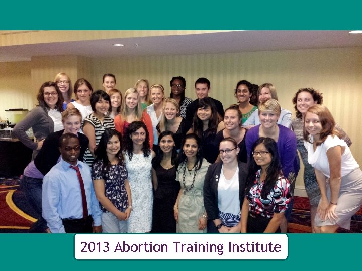 2013 Abortion Training Institute 