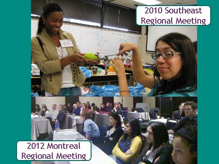 2010 Southeast Regional Meeting 2012 Montreal Regional Meeting 
