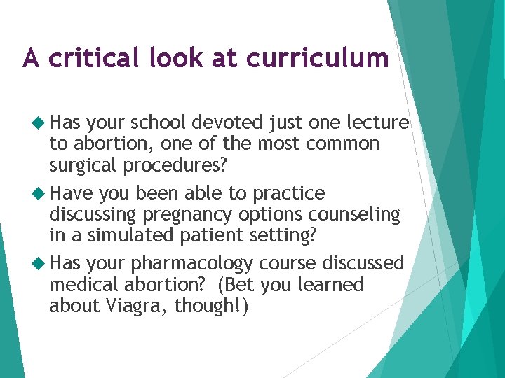 A critical look at curriculum Has your school devoted just one lecture to abortion,