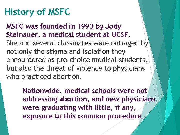 History of MSFC was founded in 1993 by Jody Steinauer, a medical student at