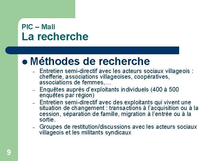 PIC – Mali La recherche l Méthodes – – 9 de recherche Entretien semi-directif