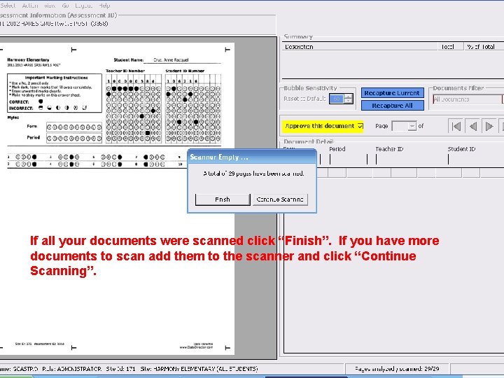 If all your documents were scanned click “Finish”. If you have more documents to