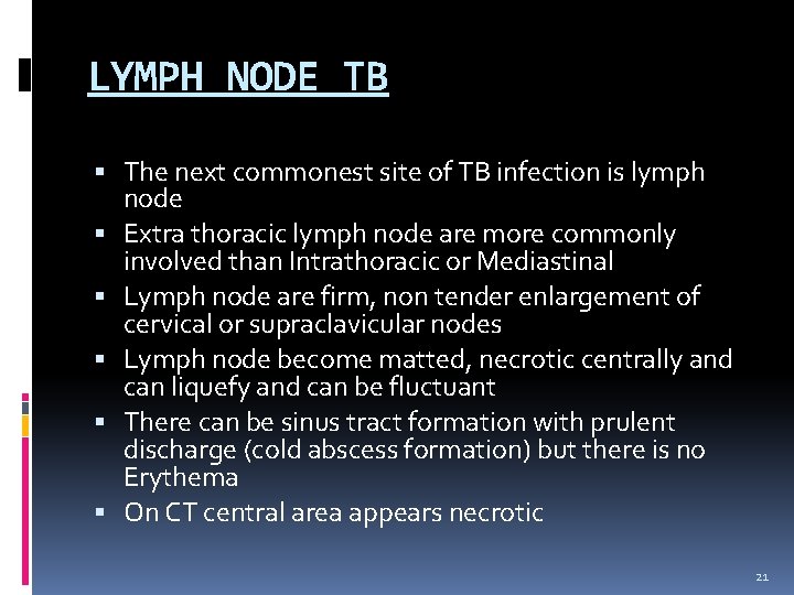 LYMPH NODE TB The next commonest site of TB infection is lymph node Extra