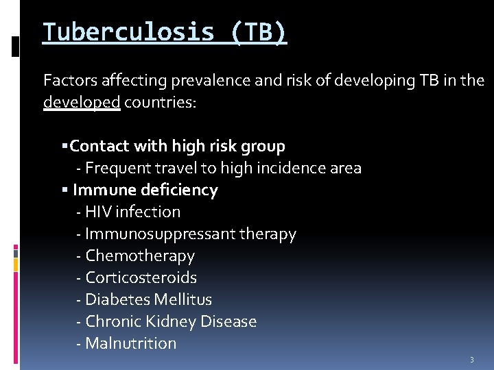 Tuberculosis (TB) Factors affecting prevalence and risk of developing TB in the developed countries: