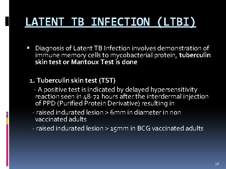 LATENT TB INFECTION (LTBI) Diagnosis of Latent TB Infection involves demonstration of immune memory