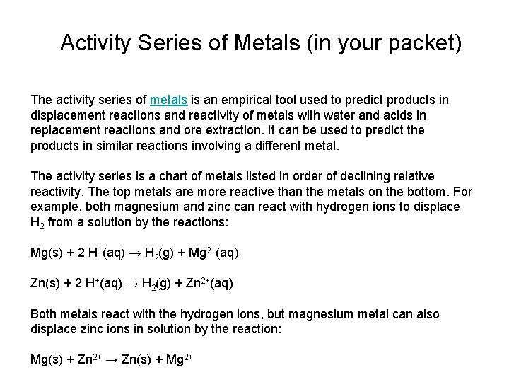 Activity Series of Metals (in your packet) The activity series of metals is an