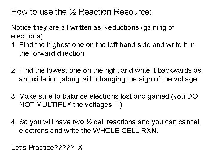 How to use the ½ Reaction Resource: Notice they are all written as Reductions