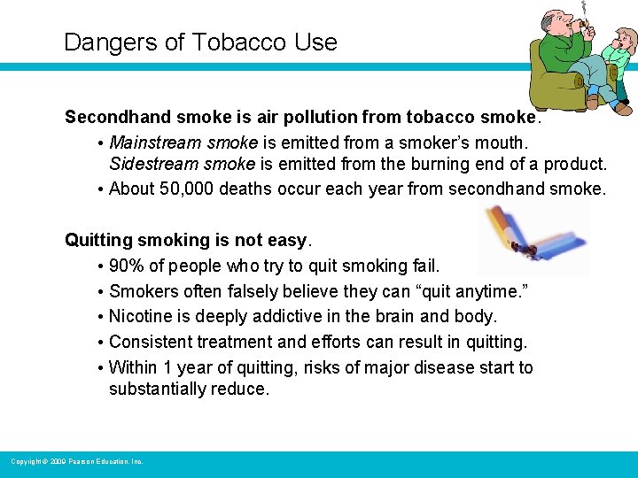 Dangers of Tobacco Use Secondhand smoke is air pollution from tobacco smoke. • Mainstream