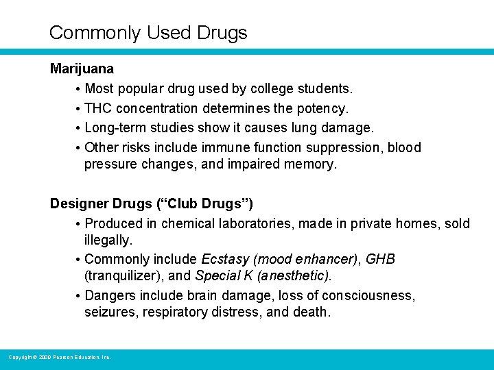 Commonly Used Drugs Marijuana • Most popular drug used by college students. • THC