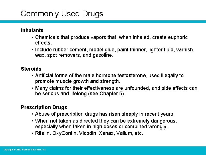 Commonly Used Drugs Inhalants • Chemicals that produce vapors that, when inhaled, create euphoric