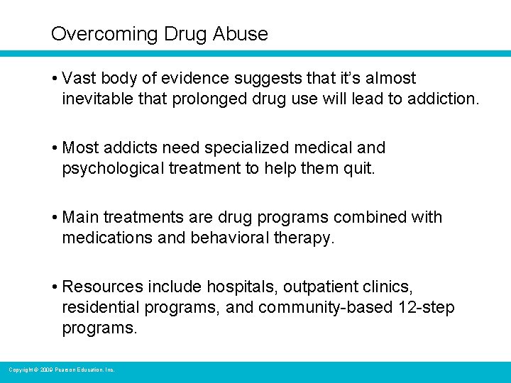 Overcoming Drug Abuse • Vast body of evidence suggests that it’s almost inevitable that