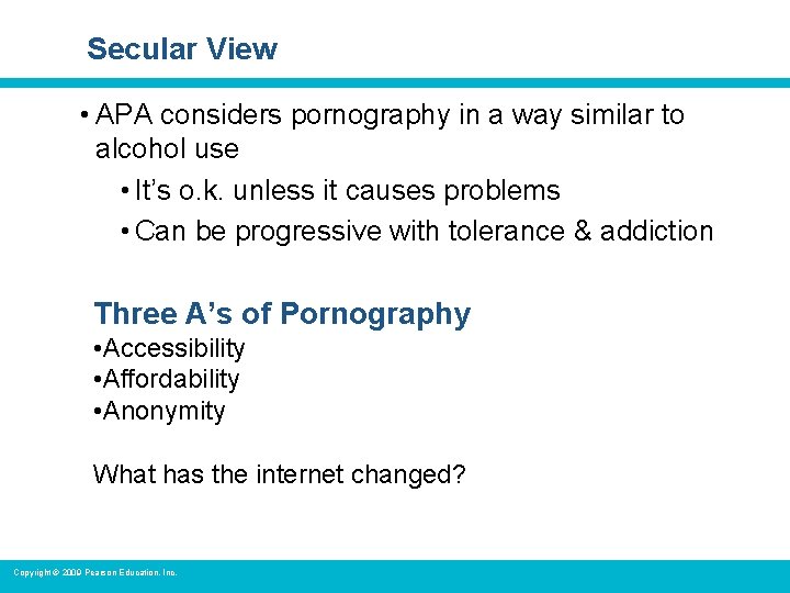 Secular View • APA considers pornography in a way similar to alcohol use •