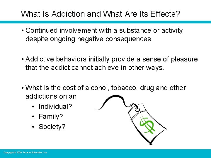 What Is Addiction and What Are Its Effects? • Continued involvement with a substance