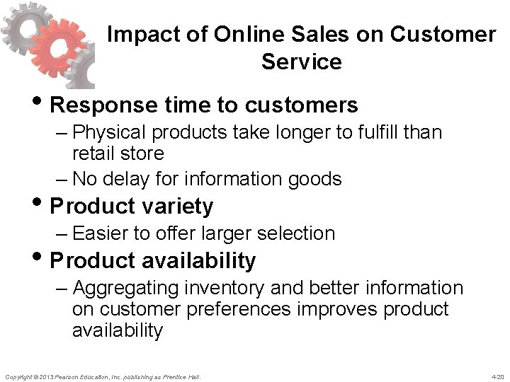 Impact of Online Sales on Customer Service • Response time to customers – Physical