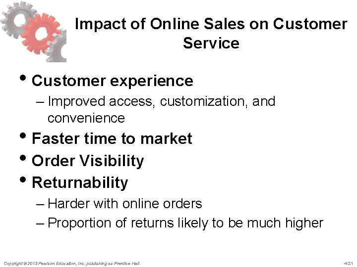 Impact of Online Sales on Customer Service • Customer experience – Improved access, customization,