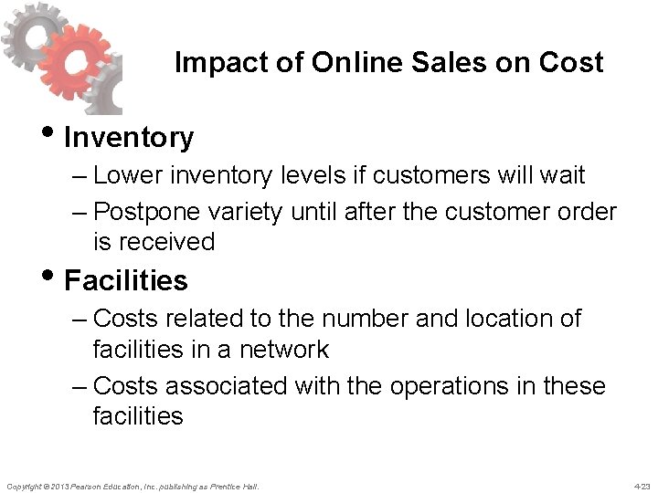 Impact of Online Sales on Cost • Inventory – Lower inventory levels if customers