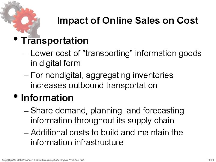 Impact of Online Sales on Cost • Transportation – Lower cost of “transporting” information