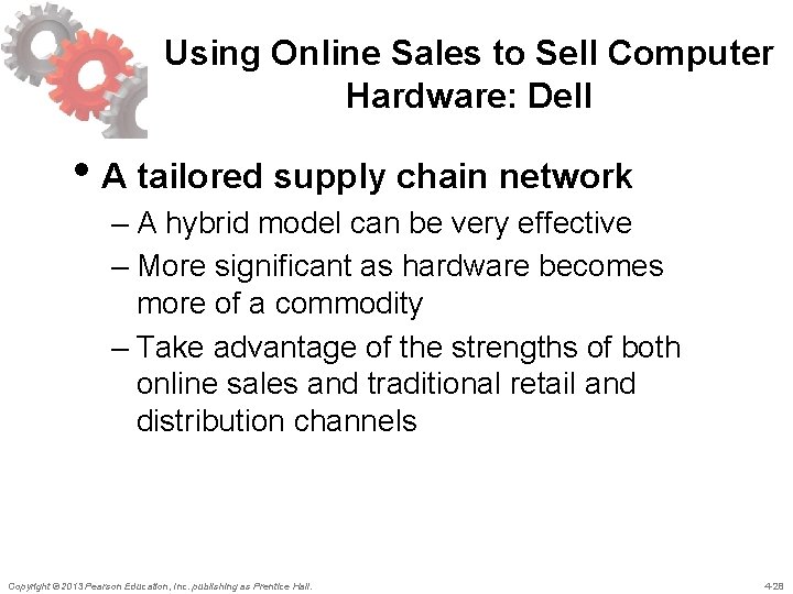 Using Online Sales to Sell Computer Hardware: Dell • A tailored supply chain network