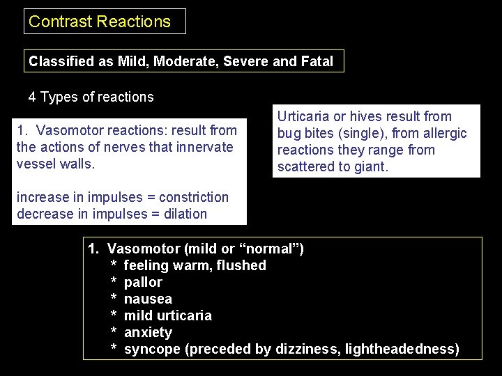 Contrast Reactions Classified as Mild, Moderate, Severe and Fatal 4 Types of reactions 1.