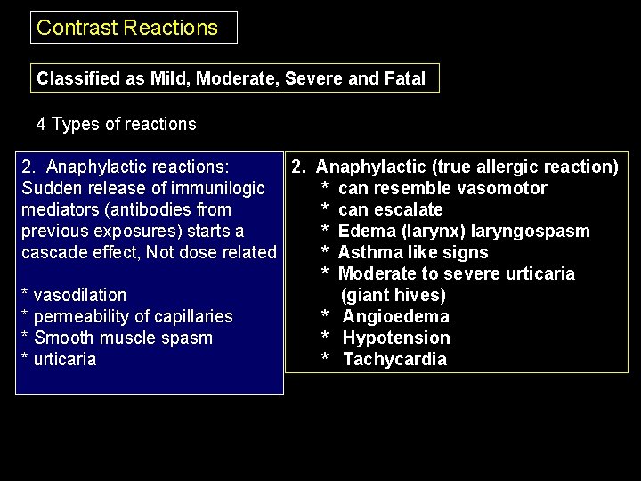 Contrast Reactions Classified as Mild, Moderate, Severe and Fatal 4 Types of reactions 2.