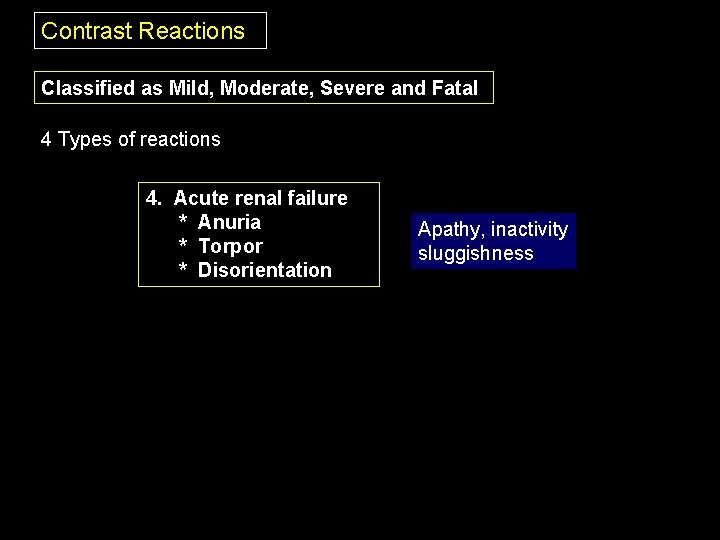 Contrast Reactions Classified as Mild, Moderate, Severe and Fatal 4 Types of reactions 4.