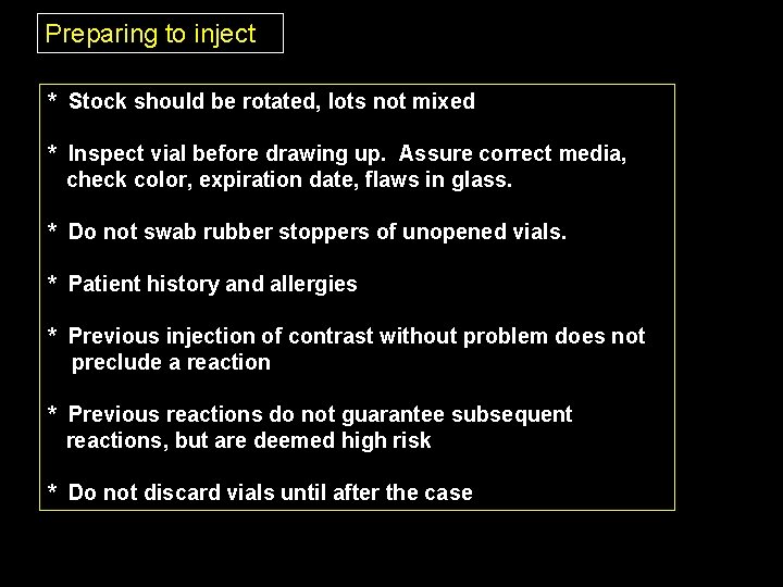 Preparing to inject * Stock should be rotated, lots not mixed * Inspect vial